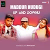 Maddur Hudugi Up and Downu